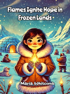 cover image of Flames Ignite Hope in Frozen Lands